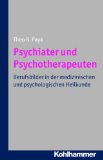 Psychiater und Psychotherapeuten - Berufsbilder in der medizinischen und psychologischen Heilkunde