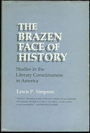 Immagine del venditore per The Brazen Face of History: Studies in the Literary Consciousness in America venduto da Bookmarc's