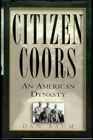 Image du vendeur pour Citizen Coors: An American Dynasty mis en vente par Bookmarc's