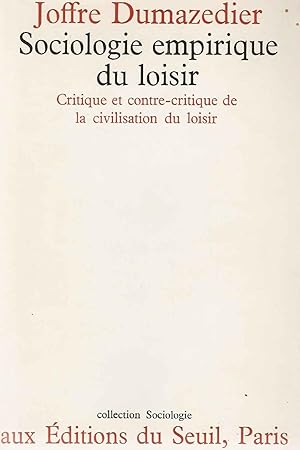 Sociologie Empirique du Loisir - Critique et Contre-Critique de la Civilisation du Loisir