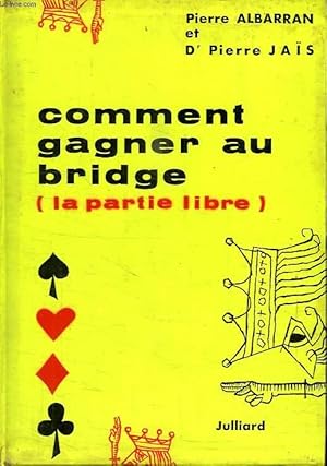 Seller image for COMMENT GAGNER AU BRIDGE. LA PARTIE LIBRE. for sale by Le-Livre