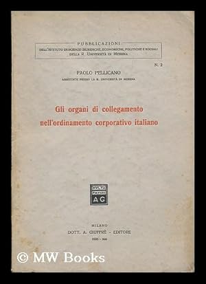 Seller image for Gli organi di collegamento nell'ordinamento corporativo italiano for sale by MW Books