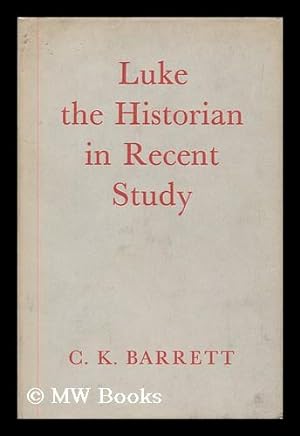 Image du vendeur pour Luke the historian in recent study / by C.K. Barrett mis en vente par MW Books