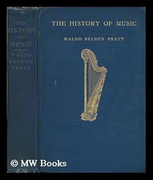 Seller image for The history of music : a handbook and guide for students / by Waldo Selden Pratt for sale by MW Books