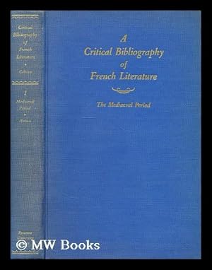 Seller image for A critical bibliography of French literature: The mediaeval period; Volume [1]., D. C. Cabeen, general editor for sale by MW Books