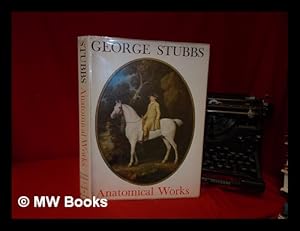 Immagine del venditore per The anatomical works of George Stubbs / [text by] Terence Doherty venduto da MW Books