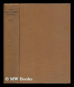 Bild des Verkufers fr The unemployment services : a report prepared for the Fabian Society / Polly Hill, foreword by D.R. Grenfell, M.P. zum Verkauf von MW Books