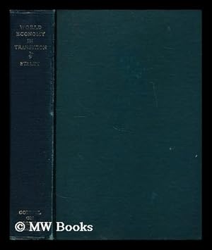 Seller image for World economy in transition : technology vs. politics, laissez faire vs. planning, power vs. welfare / by Eugene Staley . for sale by MW Books