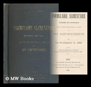 Imagen del vendedor de Formulaire alimentaire : ancien et nouveau pour les individus sains et les albuminuriques / par G. See a la venta por MW Books