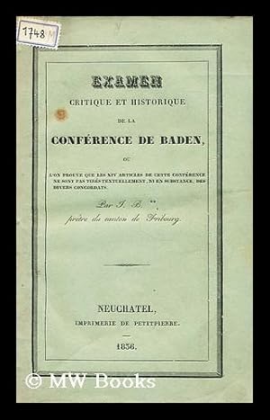 Seller image for Examen critique et historique de la Conference de Baden, ou l'on prouve que les XIV articles de cette conference ne sont pas tires textuellement, ni en substance, des divers concordats for sale by MW Books