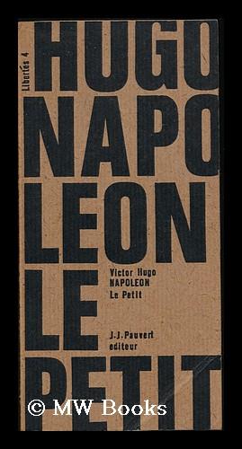 Bild des Verkufers fr Napoleon le Petit / Victor Hugo ; presentation et notes de Francois Herbault zum Verkauf von MW Books
