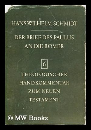 Seller image for Der Brief des Paulus an die Rmer / von Hans Wilhelm Schmidt for sale by MW Books