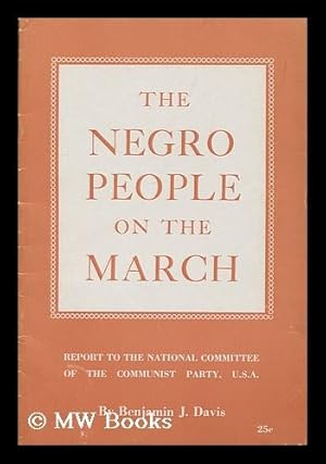 Seller image for The negro people on the march / by Benjamin J. Davis for sale by MW Books