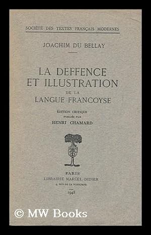 Seller image for La deffence et illustration de la langue Francoyse / Joachim du Bellay ; ed. critique par Henri Chamard for sale by MW Books