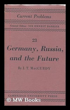 Seller image for Germany, Russia and the future : a psychological essay / by J.T. MacCurdy for sale by MW Books