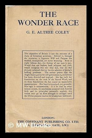 Seller image for The wonder race : its extraordinary history and future destiny / by G. E. Altree Coley for sale by MW Books