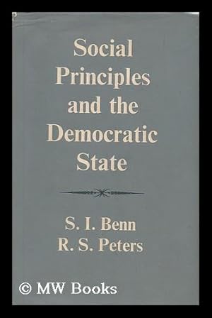 Immagine del venditore per Social principles and the democratic state / S.I. Benn, R.S. Peters venduto da MW Books