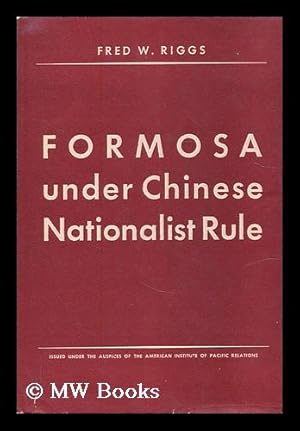 Seller image for Formosa under Chinese nationalist rule / by Fred W. Riggs for sale by MW Books