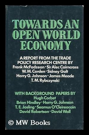 Seller image for Towards an open world economy : report by an advisory group, with background papers by Hugh Corbet for sale by MW Books