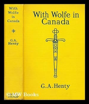 Image du vendeur pour With Wolfe in Canada : or, The winning of a continent mis en vente par MW Books