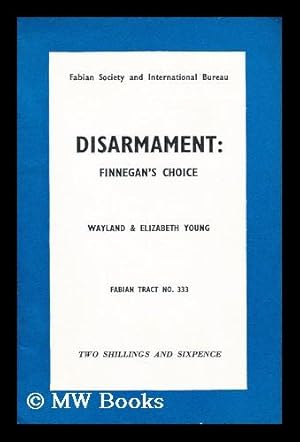 Immagine del venditore per Disarmament : Finegan's choice / Wayland & Elizabeth Young venduto da MW Books