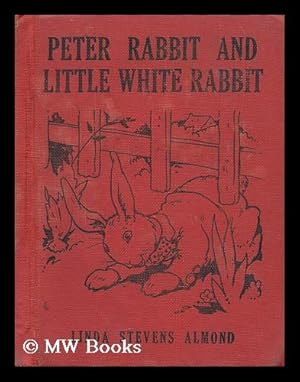 Immagine del venditore per Peter rabbit and little white rabbit / by Linda Stevend Almond ; with illustrations by J.L.G. venduto da MW Books