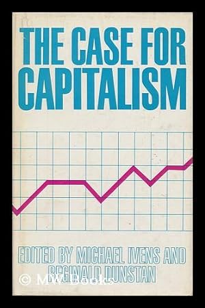 Seller image for The case for capitalism / edited by Michael Ivens and Reginald Dunstan for sale by MW Books