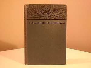 Immagine del venditore per From Track to Highway- a Book of British Roads venduto da Jonathan P Vokes