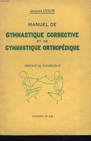Seller image for MANUEL DE GYMNASTIQUE CORRECTIVE ET E GYMNASTIQUE ORTHOPEDIQUE. for sale by Le-Livre