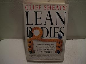 Imagen del vendedor de Cliff Sheats' Lean Bodies : The Revolutionary New Approach to Increasing Calories a la venta por HERB RIESSEN-RARE BOOKS