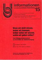 Image du vendeur pour Wenn wir nicht wissen, woher wir kommen, woher sollen wir wissen, wohin wir gehen sollen? - Zwei Bildungsurlaubsseminare zur Geschichte der Arbeiterbewegung mis en vente par Der Ziegelbrenner - Medienversand