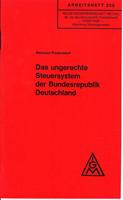 Bild des Verkufers fr Das ungerechte Steuersystem der Bundesrepublik Deutschland zum Verkauf von Der Ziegelbrenner - Medienversand