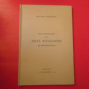 Seller image for Per la traslazionne della Piet Rondanini di Michelangelo for sale by Antonio Pennasilico