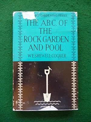 Seller image for The A.B.C. Of The Rock Garden And Pool for sale by Shelley's Books