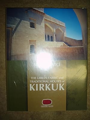 Seller image for The Urban Fabric and Traditional Houses of Kirkuk for sale by Expatriate Bookshop of Denmark