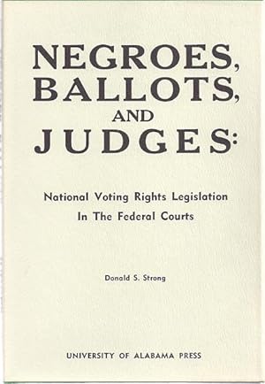 Seller image for NEGROES, BALLOTS, AND JUDGES: NATIONAL VOTING RIGHTS LEGISLATION IN for sale by Columbia Books, ABAA/ILAB, MWABA