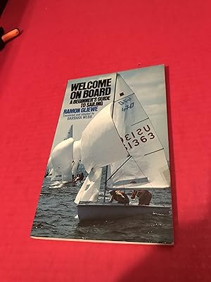 Imagen del vendedor de Welcome on Board: a Beginners Guide to Sailing a la venta por COVENANT HERITAGE LIBRIS