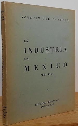 Seller image for La Industria en Mexico (1521-1845) for sale by Stephen Peterson, Bookseller