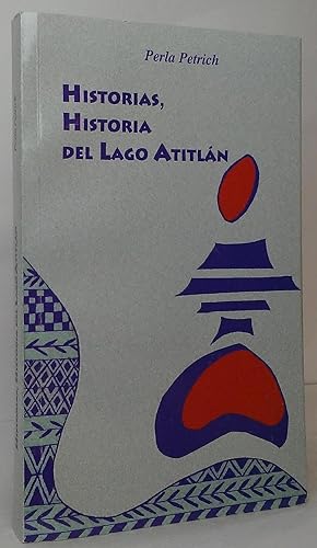 Historias, Historia del Lago Atitlan: Ensayo de Antropologia historica