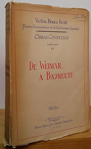 Image du vendeur pour De Weimar a Bayreuth (Obras Completas, Critica II) mis en vente par Stephen Peterson, Bookseller