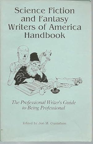 Science Fiction and Fantasy Writers of America Handbook: The Professional Writer's Guide to Being...