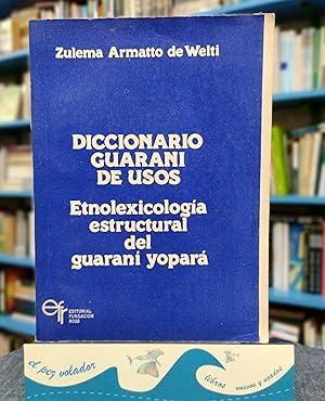 El Guarani. Elementos De Gramatica Guarani y Vocabluario de Las Voces Mas Importantes De Este Idioma