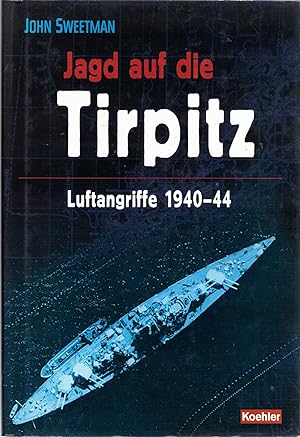 Seller image for Jagd auf die Tirpitz. Luftangriffe 1940-44 for sale by Antiquariat Hans Wger