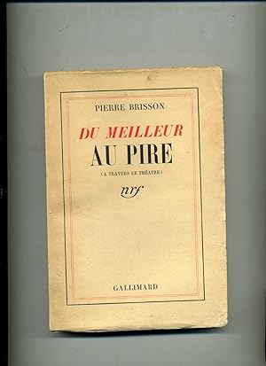 Bild des Verkufers fr DU MEILLEUR AU PIRE. (A travers le thtre) zum Verkauf von Librairie CLERC
