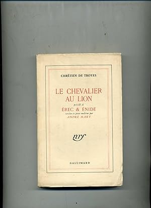 Bild des Verkufers fr LE CHEVALIER AU LION, prcd de EREC ET ENIDE. Version en prose moderne par Andr Mary. zum Verkauf von Librairie CLERC