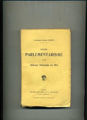 NOTRE PARLEMENTARISME et la Défense Nationale en 1914.