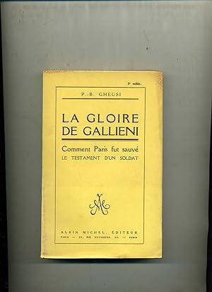 Bild des Verkufers fr LA GLOIRE DE GALLIENI. Comment Paris fut sauv. Le testament d'un soldat. zum Verkauf von Librairie CLERC
