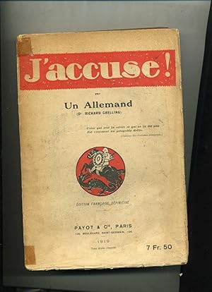 J'ACCUSE! par un allemand ( Dr. Richard GRELLING ) .Edition française définitive