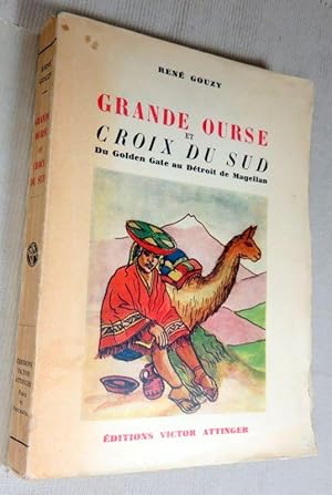 Seller image for Grande ourse et croix du sud. Du Golden Gate au Dtroit de Magellan. for sale by Latulu