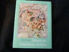 Imagen del vendedor de Mexican American Artists a la venta por Monroe Street Books